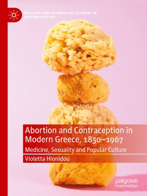 cover image of Abortion and Contraception in Modern Greece, 1830-1967